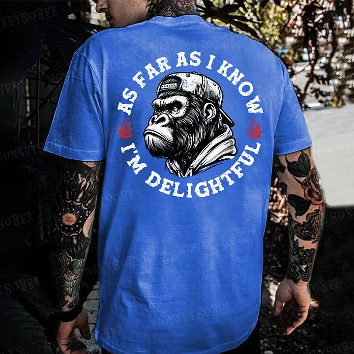 As Far As I Know I'm Delightful T-shirt