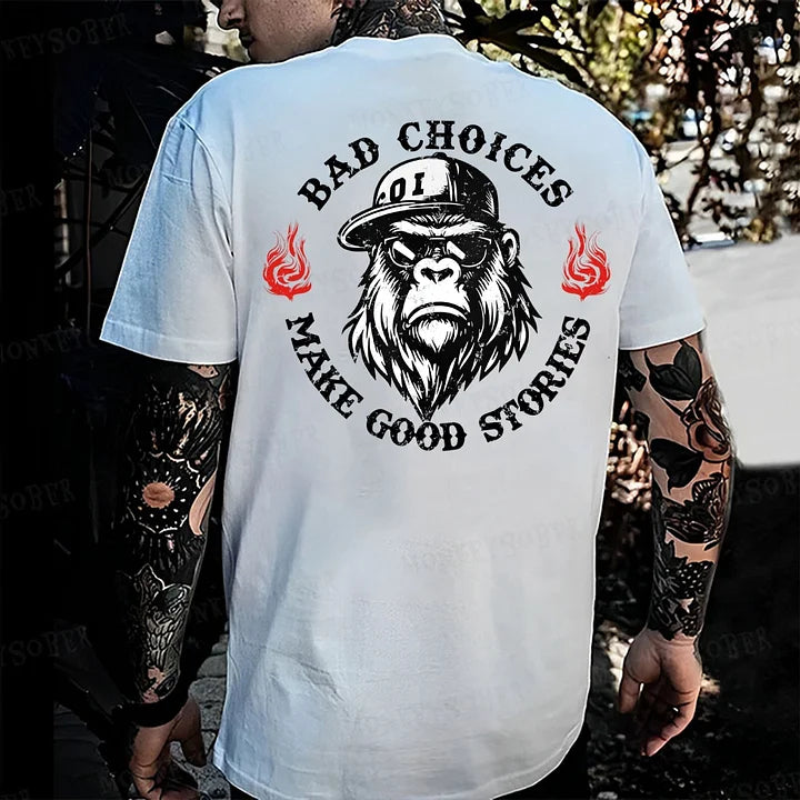Bad Choices Make Good Stories Monkey T-shirt
