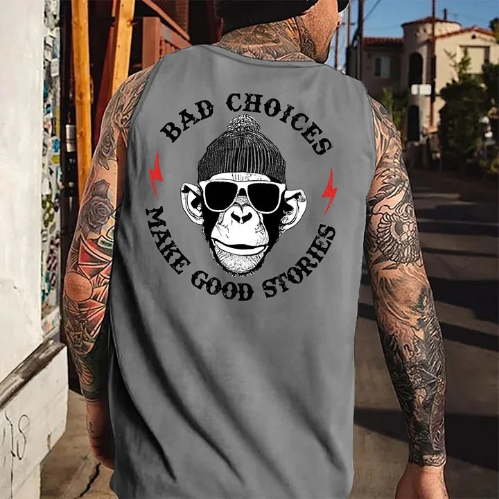 Bad Choices Make Good Stories Tank Top