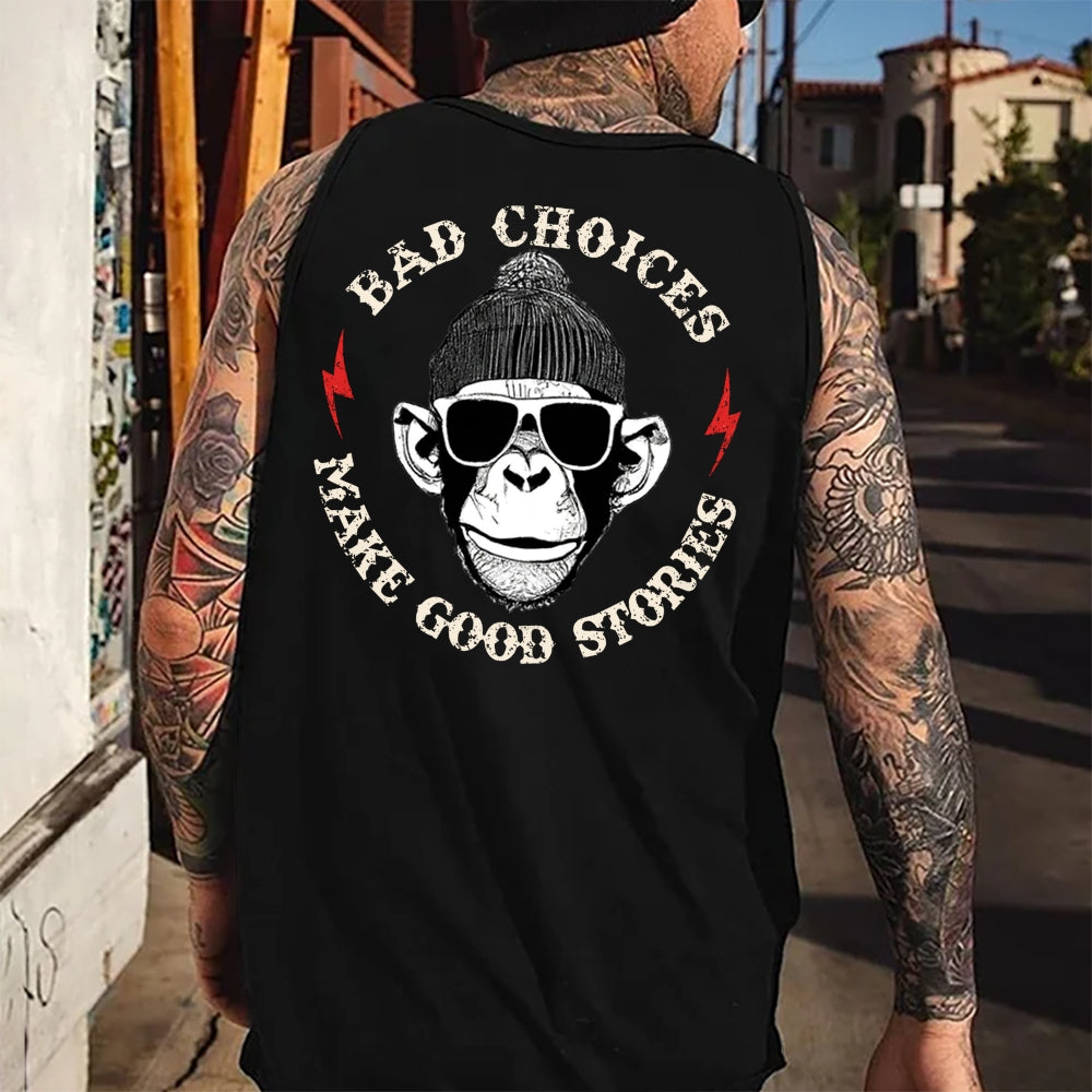 Bad Choices Make Good Stories Tank Top