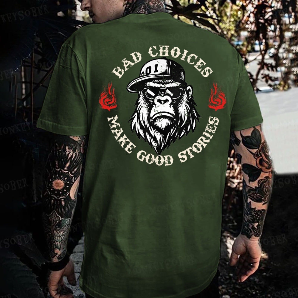 Bad Choices Make Good Stories Monkey T-shirt