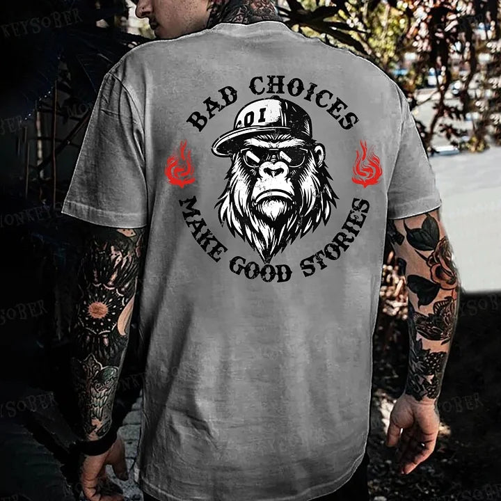 Bad Choices Make Good Stories Monkey T-shirt