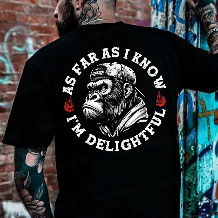 As Far As I Know I'm Delightful T-shirt
