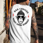 Bad Choices Make Good Stories Tank Top
