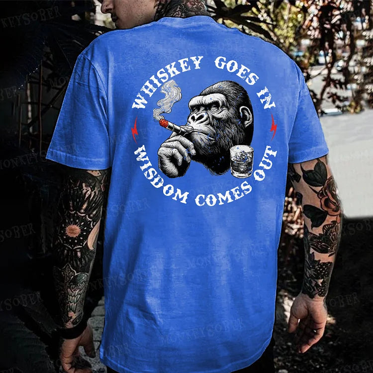 Whiskey Goes In Wisdom Comes Out Monkey T-shirt