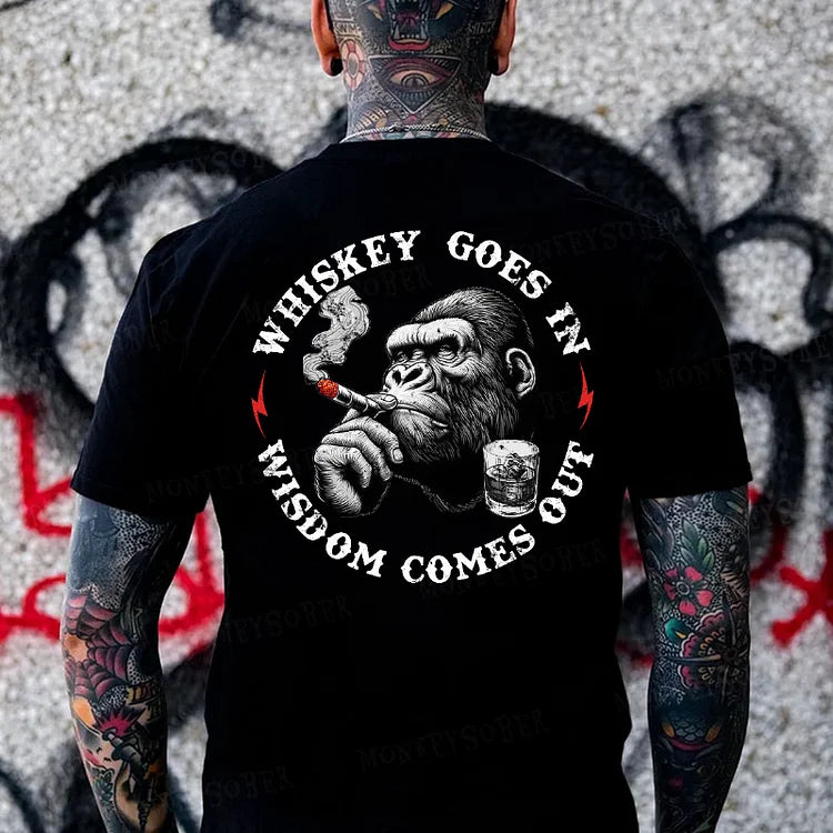 Whiskey Goes In Wisdom Comes Out Monkey T-shirt