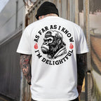 As Far As I Know I'm Delightful T-shirt