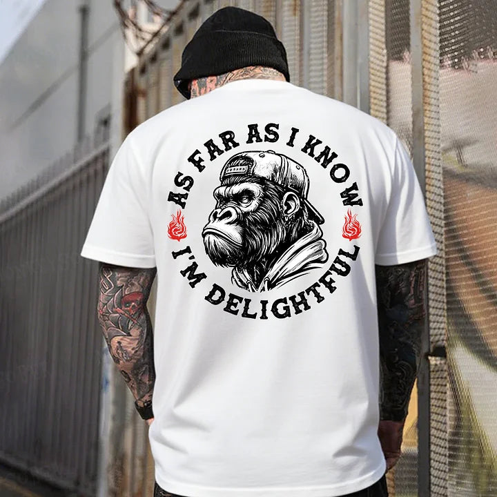 As Far As I Know I'm Delightful T-shirt