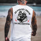 As Far As I Know I'm Delightful Funny Men's Tank Top