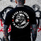 As Far As I Know I'm Delightful T-shirt