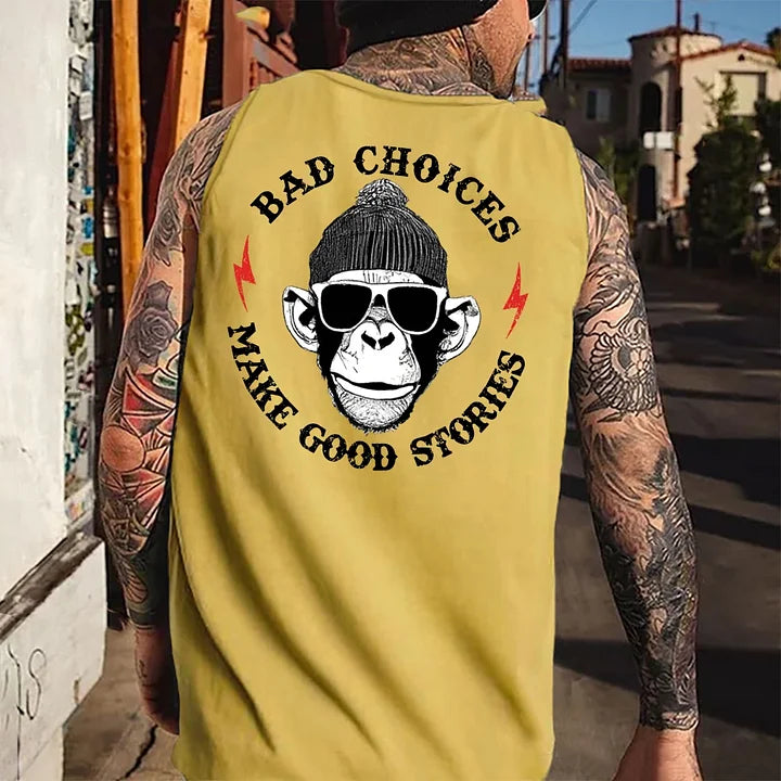 Bad Choices Make Good Stories Tank Top
