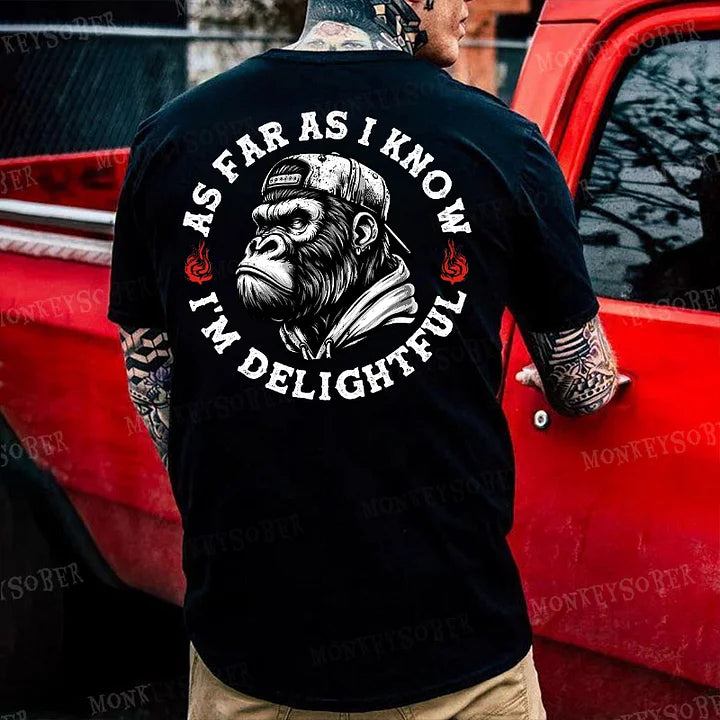 As Far As I Know I'm Delightful T-shirt