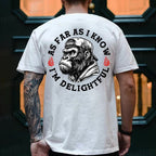 As Far As I Know I'm Delightful T-shirt