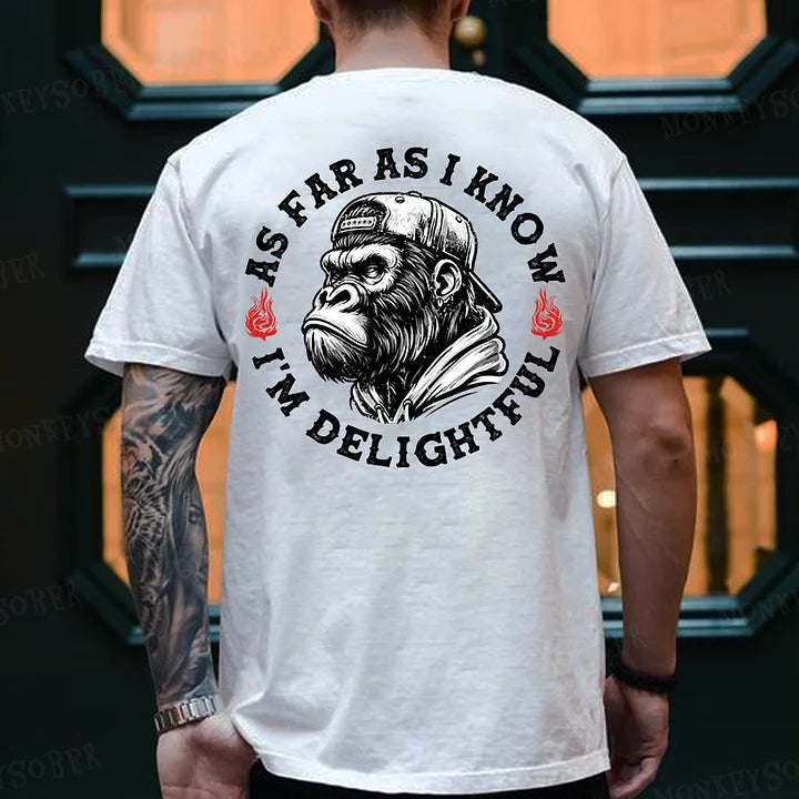 As Far As I Know I'm Delightful T-shirt